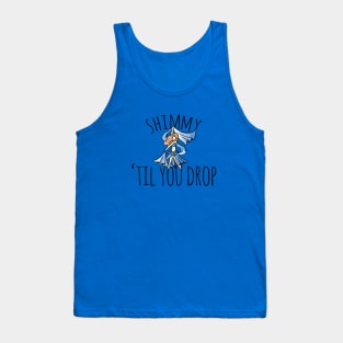 Shimmy til you Drop Tank Top